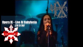 Opera IX - Live At Babylonia (Full Concert)