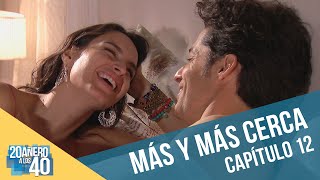 20añero a los 40 | Capítulo 12 | Cada vez más juntos