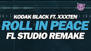 FL Studio Remake: Kodak Black - Roll In Peace ft. XXXTentacion [FREE FLP DOWNLOAD]