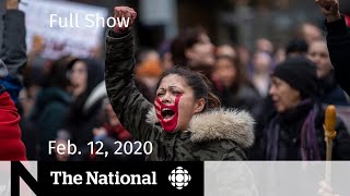 The National for Wednesday, Feb. 12 —  Disruptions from anti-pipeline protest grow