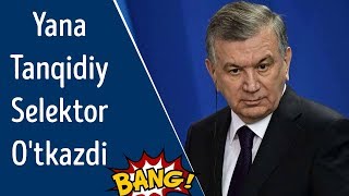 Shavkat Mirziyoyev yana tanqidiy selektor o'tkazdi (selektordan parcha)