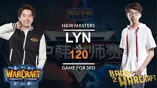 WC3 - H&W Masters Game for 3rd: [ORC] Lyn vs. 120 [UD]
