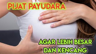 PIJAT PADA PAYUDARA AGAR LEBIH BESAR DAN KENCANG