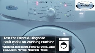 Whirlpool Washing Machine Fault & Diagnostic test mode to find your error codes