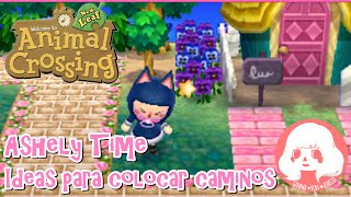 Animal Crossing New Leaf- Ashely Time - ¡Ideas para colocar caminos!