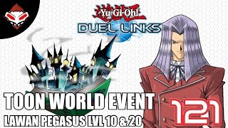 Yu-Gi-Oh! Duel Links - (121) Event Toon World - Lawan Pegasus Lvl 10 & 20