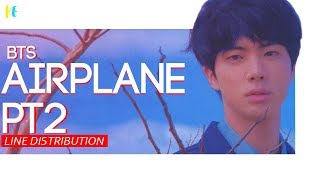 BTS (방탄소년단) - AIRPLANE PT.2 | Line Distribution * CORRECT VERSION*