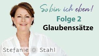 Stefanie Stahl #2 | Was sind Glaubenssätze und wo habe ich die her? | Podcast