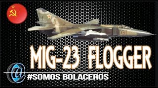 MIG-23 FLOGGER / Presente#346 - T1/P458 - BOLAZOpodcast