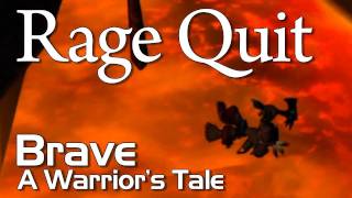 Rage Quit - Brave, A Warrior's Tale | Rooster Teeth