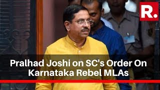 Pralhad Joshi Speaks About Supreme Court's Order On Karnataka Rebel MLAs