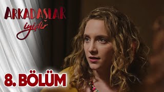 Arkadaşlar İyidir 8.Bölüm ᴴᴰ