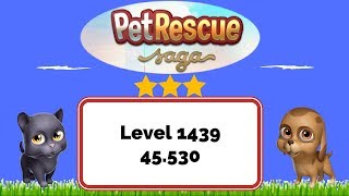 Pet Rescue Saga Level 1439 - No Boosters
