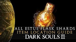 Dark Souls 3: All 11 Estus Flask Shard Locations