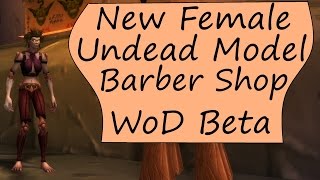 Female Undead Barber Shop Hair Customization - Warlords of Draenor Beta (WoD)