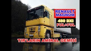 RENAULT MAGNUM 480 / İNCELEME/ TIR'LARIN AMİRAL GEMİSİ