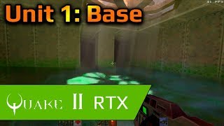 Quake 2 RTX Geforce 1660ti Unit 1: Base