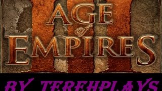 Age of Empires 3 The WarChiefs 3 серия прохождение на русском by TerehPlays