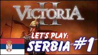 Let's Play Victoria 2 as Serbia - Episode 1