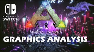 Nintendo Switch - ARK Survival Graphics Analysis