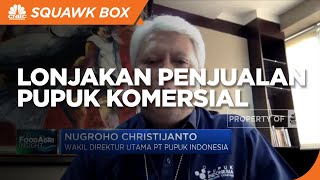 2021, Pupuk Indonesia Catat Lonjakan Penjualan Pupuk Komersial