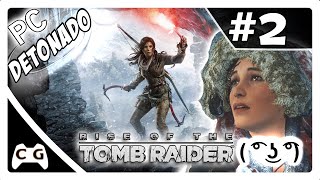 Rise of the Tomb Raider PC Detonado Ao Vivo #2 - Lara Croft ( ͡° ͜ʖ ͡°)