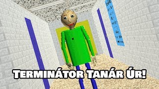 Terminátor Tanár Úr! | Baldi's Basics in Education and Learning Gameplay #01