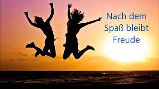 Nach dem Spaß bleibt Freude