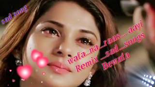 Wafa Na Raas Aayi Remix - Sad Indian Songs Bewafa Sanam | Nitin Mukesh Hits