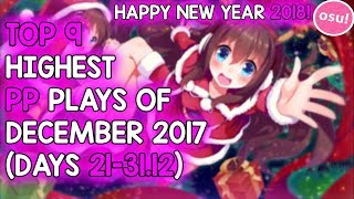TOP 9 HIGHEST PP PLAYS OF DECEMBER 2017 (DAYS 21-31.12) (osu!)