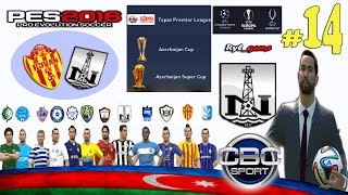 Neftçi ✦ Master Liqa ✦ PES 2016 | #14 / Rəvan [ Geri Dönüşler ]