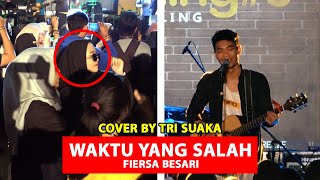 WAKTU YANG SALAH - FIERSA BESARI (LIRIK) COVER BY TRI SUAKA