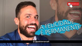 A felicidade é permanente e a infelicidade é xxxx | Pablo Marçal | Drivers Mentais #03