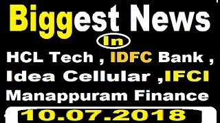 Breaking News in -  HCL Tech , IDFC Bank , Idea Cellular ,IFCI Manappuram Financ || best stock 2018