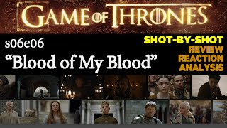 Game Of Thrones s06e06 "Blood of My Blood" Shot-by-Shot Recap, Review & Discussion