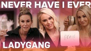 LadyGang's Most Outrageous Never Have I Evers | E!