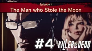KILLER IS DEAD - Gameplay Walkthrough Part 4 - Episode 4: The Man who Stole the Moon [HD]