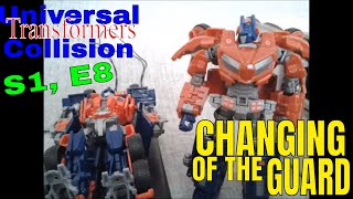 Transformers Stop-Motion:  Universal Collision, S1 E8 - Changing of the Guard