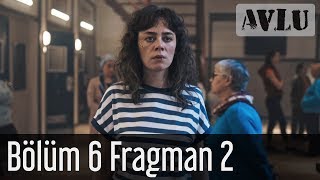 Avlu 6. Bölüm 2. Fragman