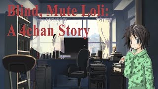 Blindmute Loli: A 4chan Story (Threads 51 & 52)