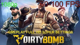 DIRTY BOMB RAW FOOTAGE - GTX 1050 MAX SUPER SETTINGS