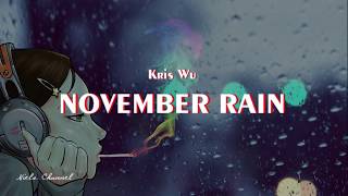 Kris Wu - November Rain (Lyrics)