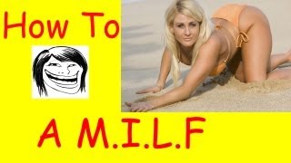 HOT MOMS: HOW TO TROLL THEM