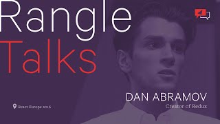Rangle Talks: Redux Creator Dan Abramov