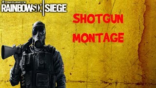 Rainbow Six Siege Shotgun Montage