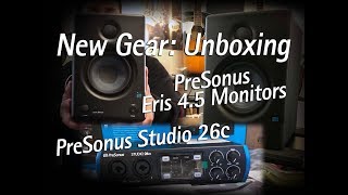 Studio Gear Unboxing: PreSonus Eris 4.5 monitors and Studio 26c audio interface