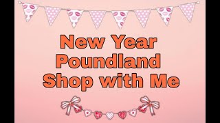 POUNDLAND - SHOP WITH ME - NEW YEAR -