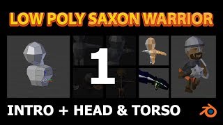 Blender LowPoly Tutorial - Saxon Warrior - Part 1 Intro + Head and Torso