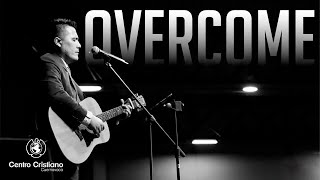 Overcome- Grupo de alabanza Centro Cristiano Cuernavaca