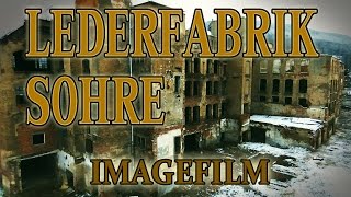 Ehemalige Lederfabrik Sohre - Freital | Imagefilm